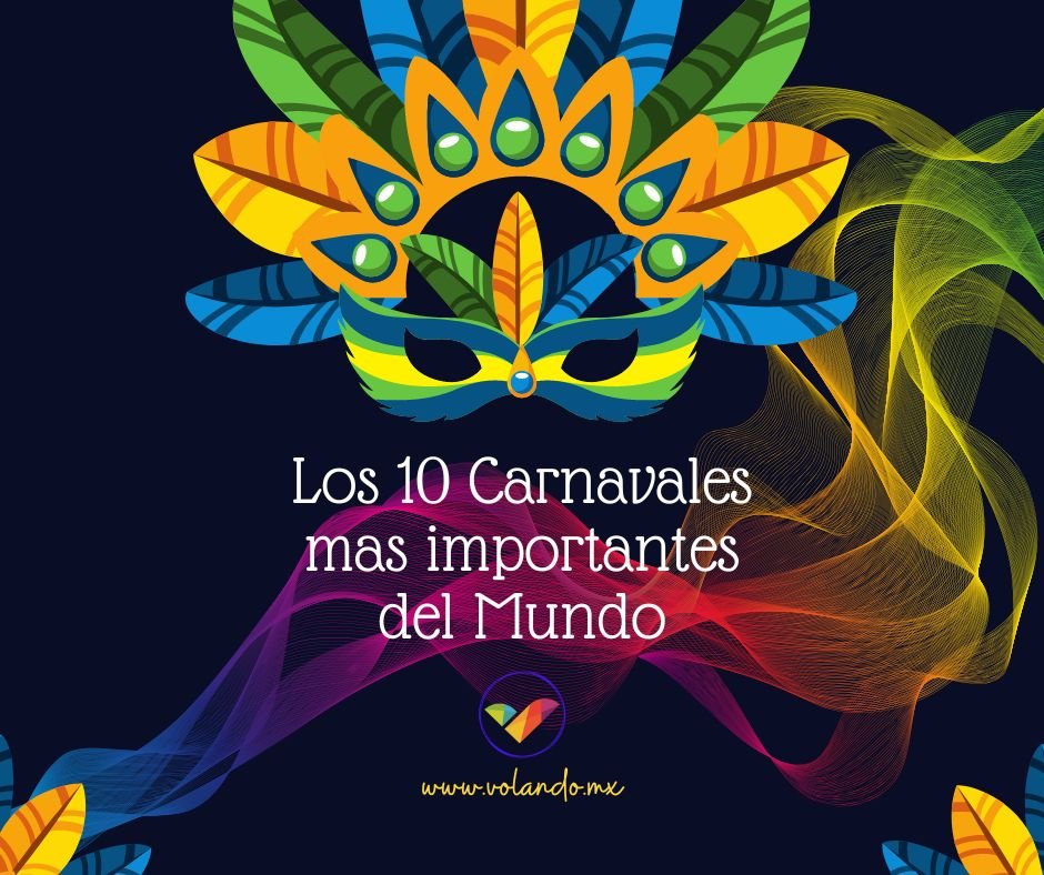 Los 10 mejores Carnavales del Mundo