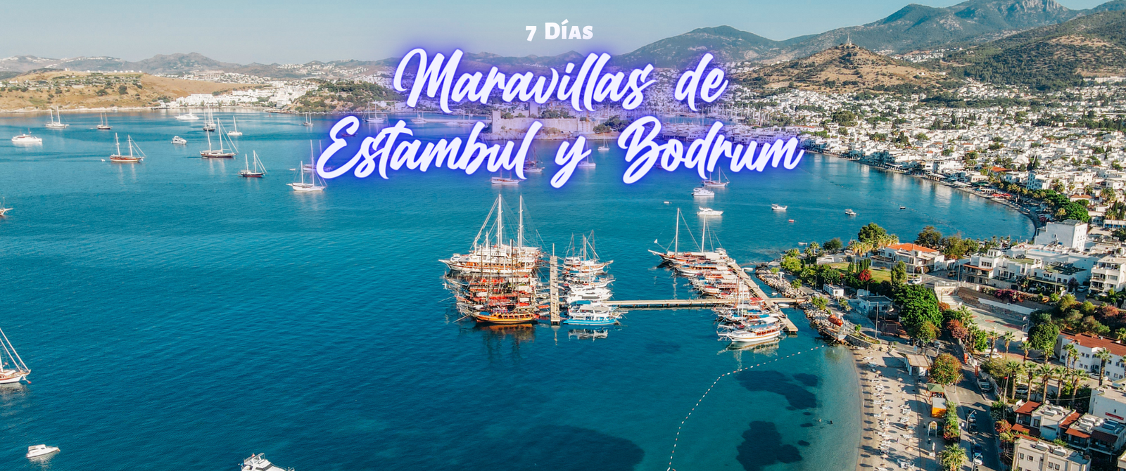 Maravillas de Estambul y Bodrum | 7 Días